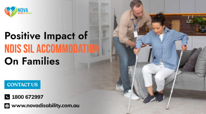 The Positive Impact of NDIS SIL Accommodation on Families